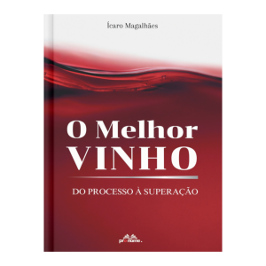 O MELHOR VINHO - DO PROCESSO À SUPERAÇÃO