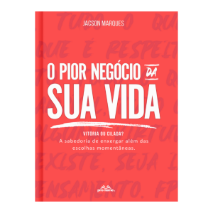 O PIOR NEGÓCIO DA SUA VIDA